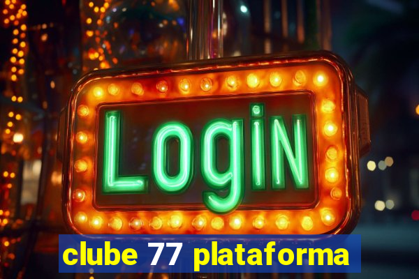 clube 77 plataforma